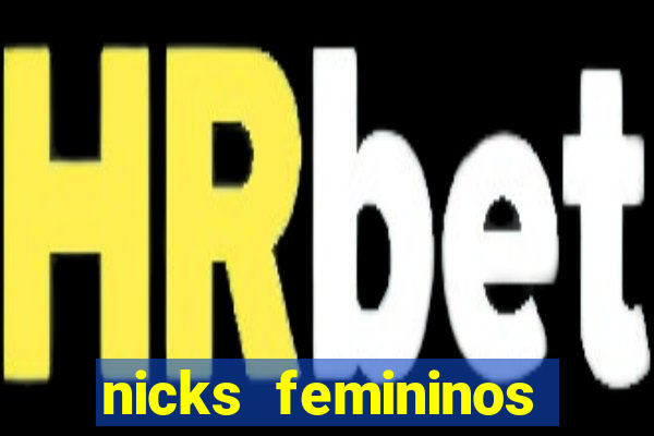 nicks femininos para jogos