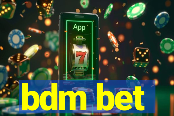 bdm bet