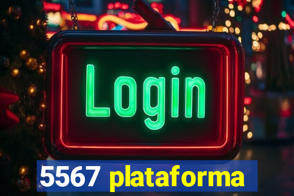 5567 plataforma