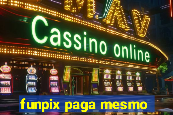 funpix paga mesmo