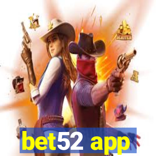 bet52 app