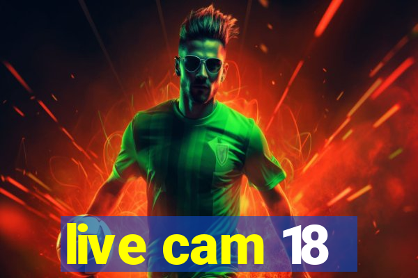 live cam 18