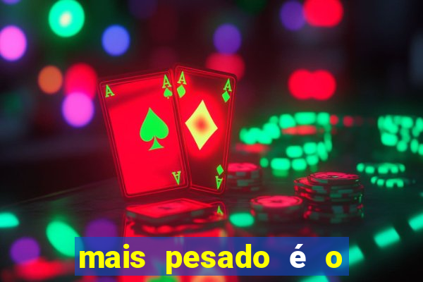 mais pesado é o céu filme completo