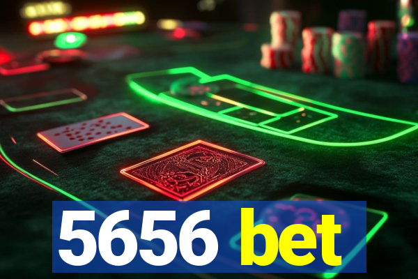 5656 bet