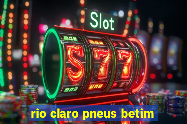 rio claro pneus betim