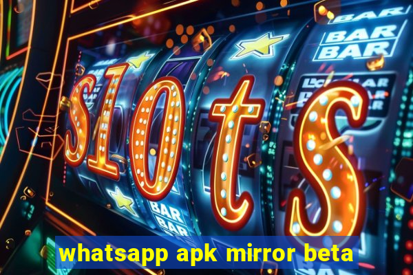 whatsapp apk mirror beta