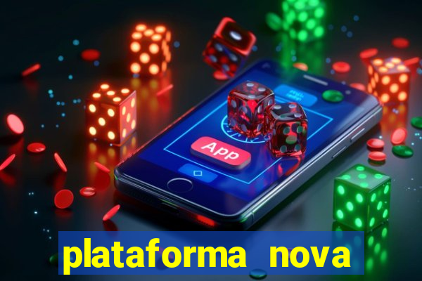 plataforma nova pagando bem