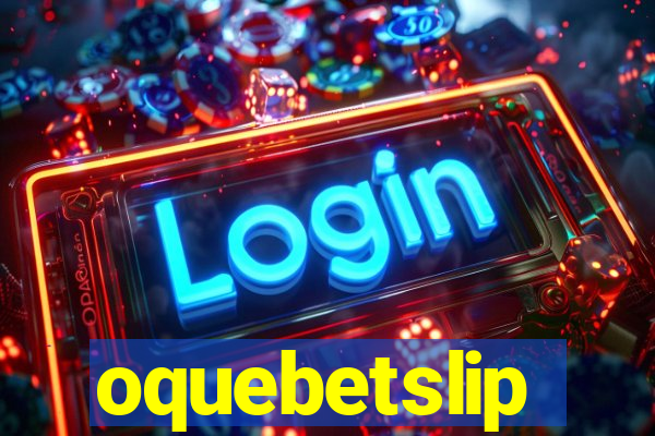 oquebetslip