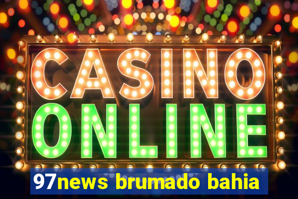 97news brumado bahia