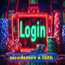 nicodemos e lilith