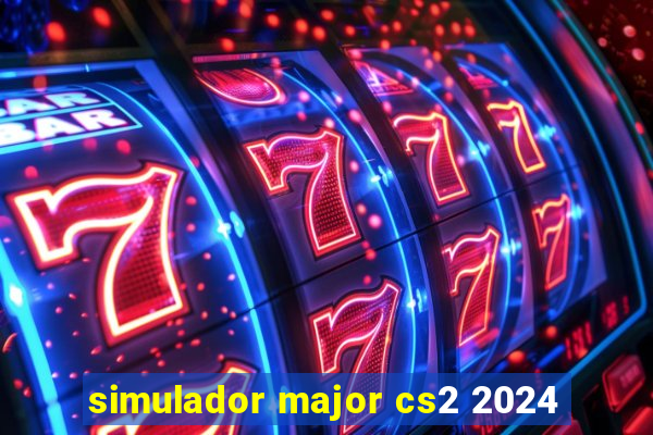 simulador major cs2 2024
