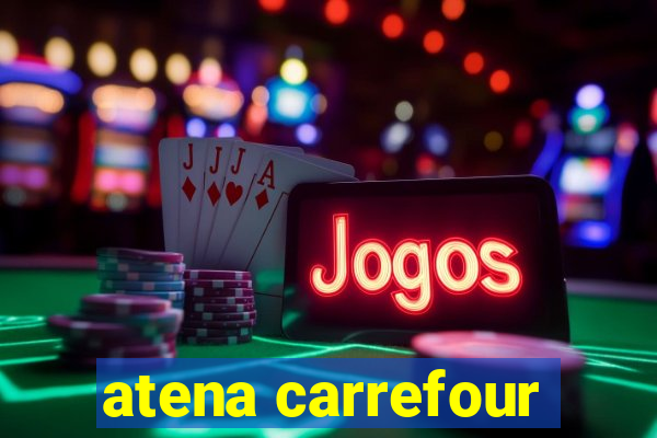 atena carrefour