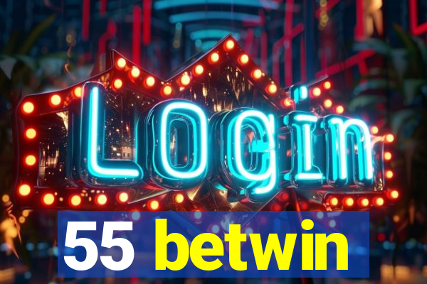 55 betwin
