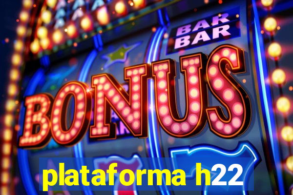 plataforma h22