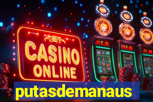 putasdemanaus