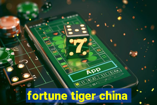 fortune tiger china