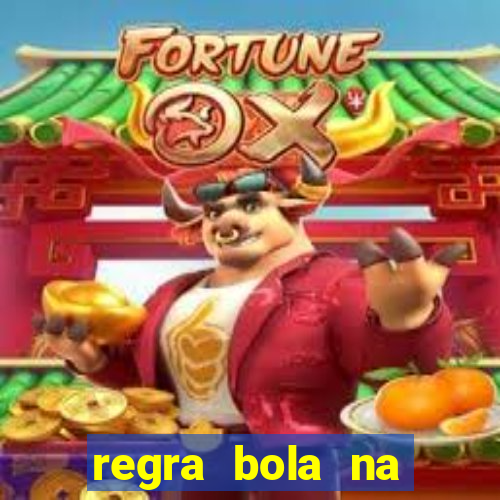 regra bola na trave betano