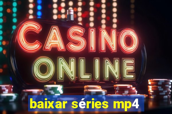 baixar séries mp4
