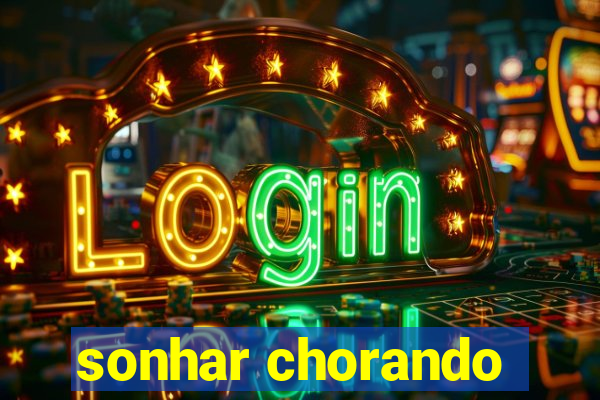 sonhar chorando