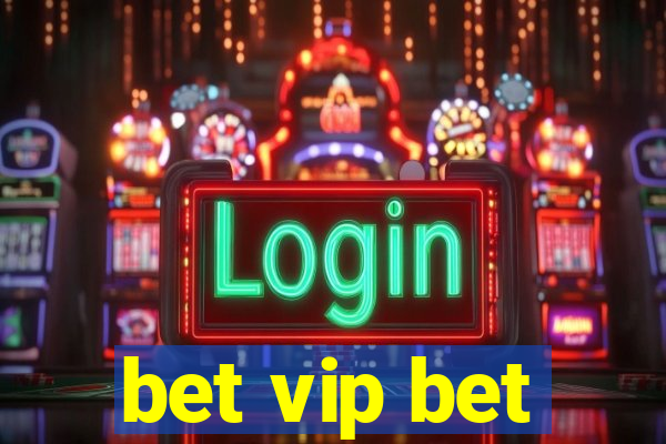 bet vip bet