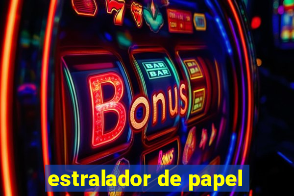 estralador de papel