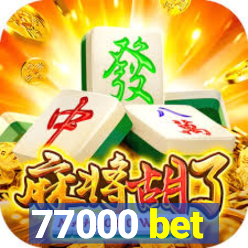 77000 bet