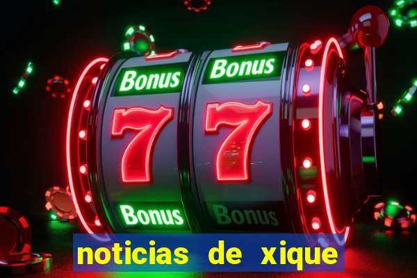 noticias de xique xique bahia