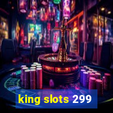 king slots 299