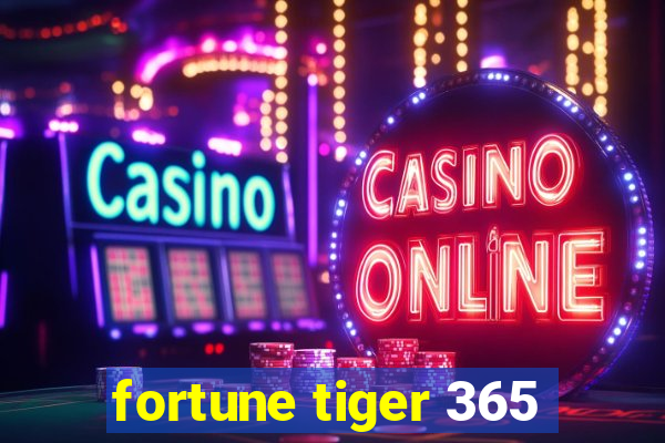 fortune tiger 365