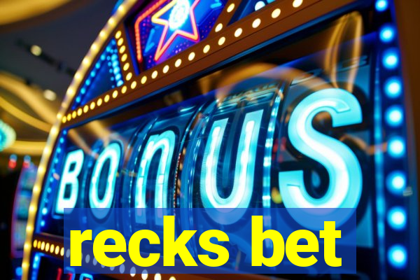 recks bet