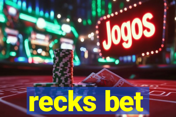 recks bet