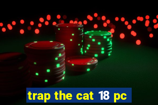 trap the cat 18 pc