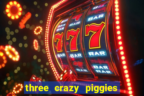 three crazy piggies onde jogar