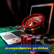 acompanhamtes gordinhas