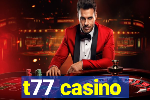 t77 casino
