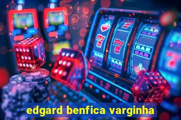 edgard benfica varginha