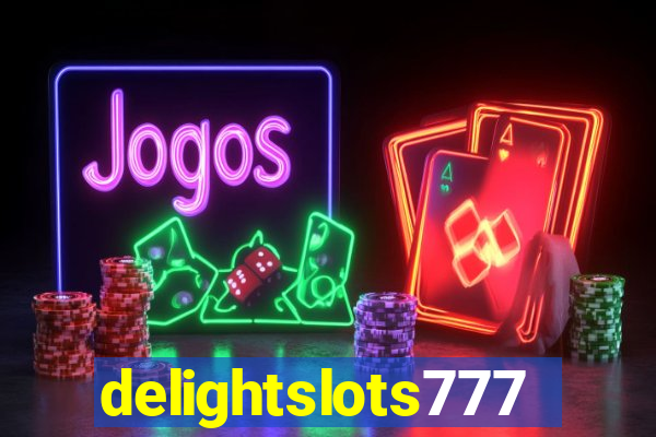 delightslots777
