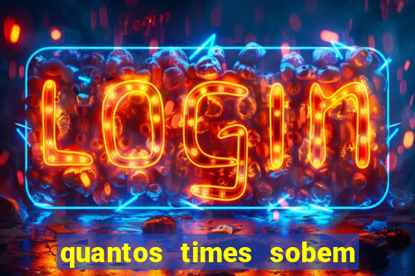 quantos times sobem para serie a