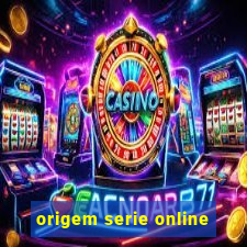 origem serie online