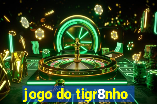jogo do tigr8nho