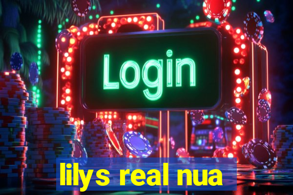 lilys real nua