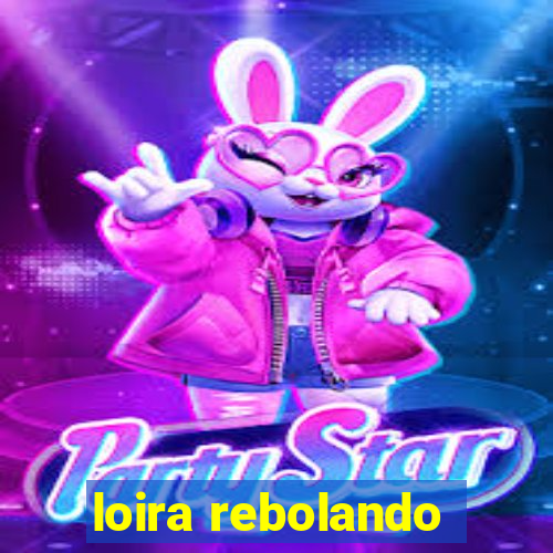 loira rebolando