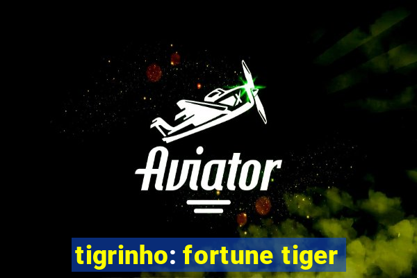 tigrinho: fortune tiger