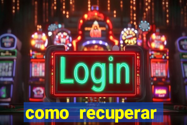 como recuperar conta betano