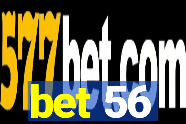 bet 56