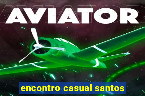 encontro casual santos