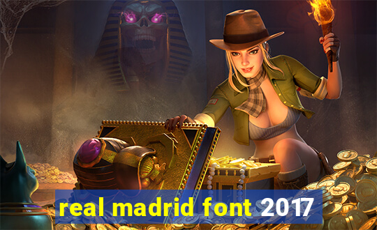 real madrid font 2017