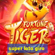 super loto giro