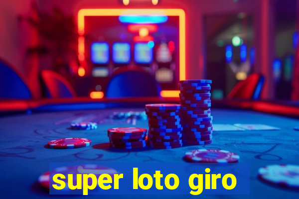 super loto giro