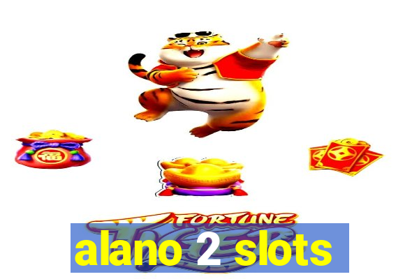 alano 2 slots